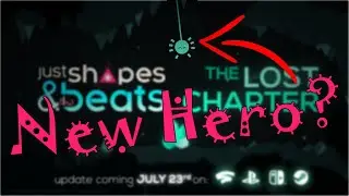 Date Announced For The Next Major Update For Just Shapes And Beats! | Chapter Named After Me?!?!?!