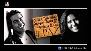 Sergio Lima Jr. # SEM A TUA M&Atilde;O. Part. Gerl&uacute;cia Barros