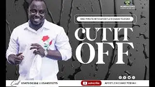 CUT IT OFF || This is why you are delayed || Apostle Richard Yeboah