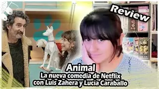 REVIEW | Animal: Netflix's new comedy starring Luis Zahera and Luc&iacute;a Caraballo