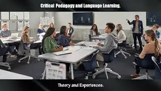 Critical Pedagogy and Language Teaching - Steven Florez