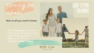 Moving To Spain Full Webinar by BTB Club