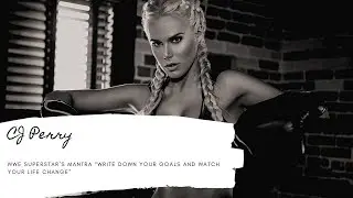 CJ Perry: WWE Superstar&rsquo;s Mantra &ldquo;Write Down your Goals and Watch Your Life Change&rdquo;