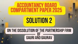 Solution 2 | Cbse board compartment Examination paper 2025 | Class 12 Accountancy 