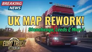 ETS2 Project UK Rework Revealed | Massive Map Overhaul Update in Euro Truck Simulator 2!