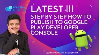 How to Publish to Google Play Developer Console (Latest 2021)
