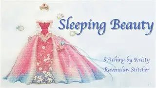 Sleeping  Beauty Cross Stitch Time Lapse part 13