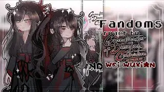 [ Fandoms react to Eachother ] || {Wei Wuxian} || Mdzs ||2× Speed||Gachalife2||Gcrv|| [WIP‼️]