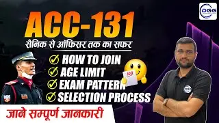 ACC 131 Exam Pattern || ACC Selection Process || Age Limit || Complete Details || By DGG