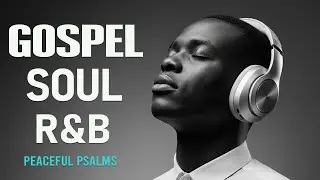 Morning Grace | 1 Hours of Uplifting R&B Worship for a Fresh Start & Devotional Time