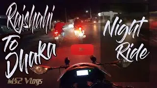 RAJSHAHI TO DHAKA by Bike Tour  | Solo Night Ride MOTOVLOG| MS2 vlogs