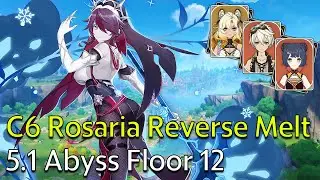 C6 Rosaria Reverse Melt - Genshin Impact 5.1 Spiral Abyss Full Clear