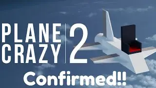 Plane Crazy 2 Has Been Confirmed And Is On Its Way!! || Roblox