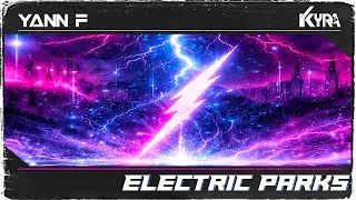 Electric Parks-Yann F & Kyra (Official audio)