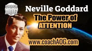 coachAOG | Neville Goddard - The Power of Attention #mindsetmatters