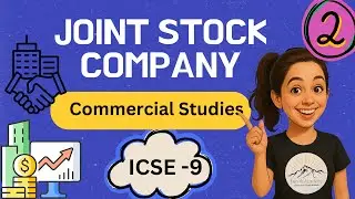 Joint Stock Company (Part 2) Made Simple | ICSE Class 9 Commerce