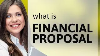 Unlocking the Secrets of Financial Proposals