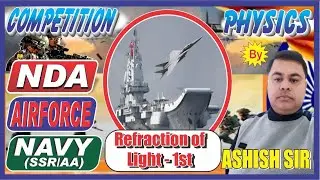 Competition Physics By Ashish Sir - Refraction of light , Snell's law.