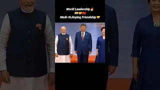World Leadership🔥🇮🇳🤝🇨🇳Modi-XiJinping Friendship🤝 Modi Power #modi #xijinping #pakpm