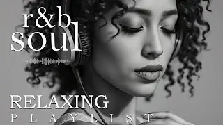 【R&B Soul】Deep Chill Playlist – R&B Soul for Stress Relief, Healing & Emotional Reset