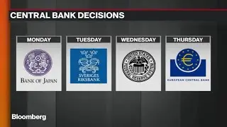 Busy Week for World&rsquo;s Biggest Central Banks