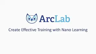 ArcLab | Create Effective Training with Nano Learning