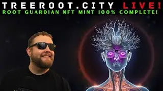 TreeRoot.City Live! - Root Guardian NFT Mint Complete - Staking Now Active - CRYPTO PUMP!