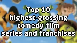 Top 10 highest-grossing comedy film series and franchises (as of 2021)