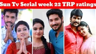 Sun Tv Serial week 22 TRP Ratings | All Serials Week 22 TRP Ratings | TRP Ratings !!!