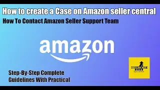 How to create a Case on Amazon seller central- How To Contact Amazon Seller Support Team