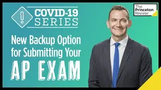 New Backup Option for Submitting Your AP Exam | COVID-19 Series | The Princeton Review