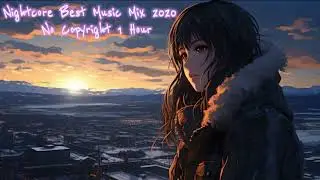 Nightcore Best Music Mix 2020 1 Hour