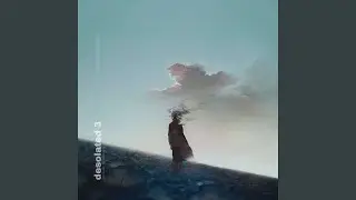 desolated 3slow (slowed)