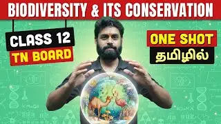 BIODIVERSITY & ITS CONSERVATION in One Shot | ZOOLOGY in Tamil | Class 12 TN Board