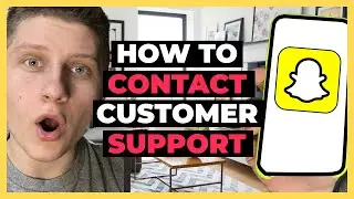 How To Contact Snapchat Customer Support - Full Guide