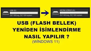 USB (Flash) Belleğin İsmi Nasıl Değiştirilir ? (Windows 11 , Programsız)
