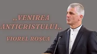 Viorel Roșca | LIVE | Venirea Anticristului - 1Ioan 2:18-22