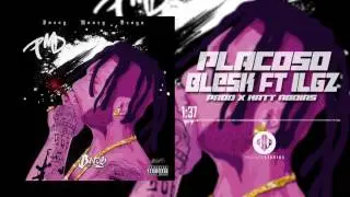 Blesk - Placoso Ft. ILGZ