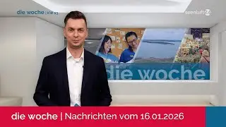 DIE WOCHE | Die Nachrichten vom 16.01.2026
