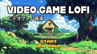 𝙍𝙚𝙡𝙖𝙭𝙞𝙣𝙜 𝙑𝙞𝙙𝙚𝙤 𝙂𝙖𝙢𝙚 𝙈𝙪𝙨𝙞𝙘 🌿Work & Study Playlist / Chill Lofi for Stress Relief / BGM to Focus
