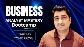 Business Analyst Mastery Bootcamp | Launching  Tomorrow