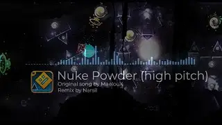 [THINKING SPACE 2 SONG] MaelouX - Nuke Powder (high pitch remix) | Geometry Dash songs