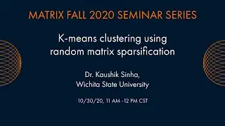 MATRIX AI Consortium Seminar Series Fall 2020 - Dr. Kaushik Sinha