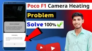 Poco F1 Camera Heating Problem Solve 100% | Poco F1 Camera overheating Issues | Poco F1 Camera Test