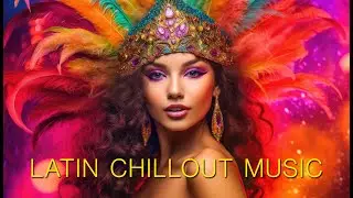 Latin Chill Music