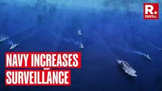 Indian Navy Enhances Surveillance Efforts In Arabian Sea After Attacks On Merchant Vessels