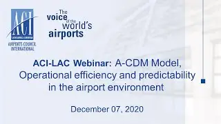 ESP_ACI-LAC Webinar: ACDM Model, Operational efficiency & predictability in the airport environment