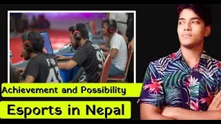 Esports in Nepal ||  Possibility and achievement