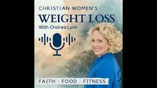 Worship & Word Wednesday | Fear Of Failing At Weight Loss After 30 : Psalm 27