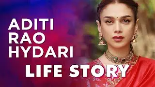 Aditi Rao Hydari Life Story | Biography